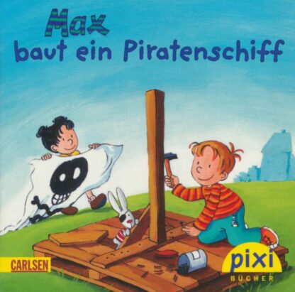 Carlsen - Max baut ein Piratenschiff