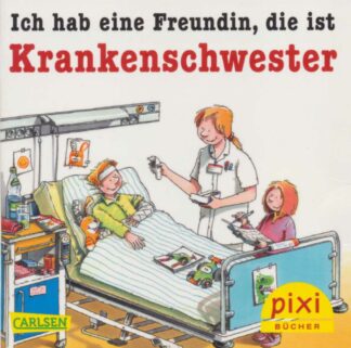 Carlsen Verlag - ch habe eine Freundin, die ist Krankenschwester