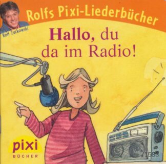 Carlsen Verlag - Rolfs Pixi-Liederwelt - Hallo, du da im Radio!