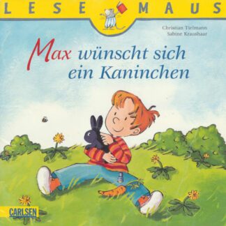 Carlsen Verlag - Max wünscht sich ein Kaninchen