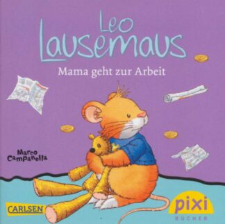 Carlsen Verlag - Leo Lausemaus Mama geht zur Arbeit