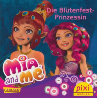 Carlsen Verlag - Mia and me – Die Blütenfest-Prinzessin