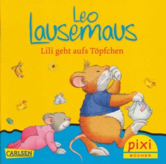 Carlsen Verlag - Leo Lausemaus - Lili geht aufs Töpfchen