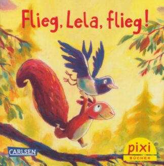 Carlsen Verlag - Flieg; Lela; flieg!