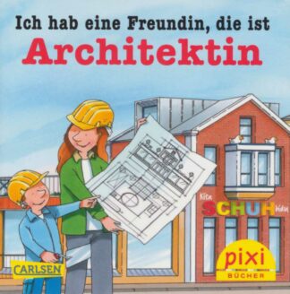 Carlsen Verlag - Ich hab eine Freundin – die ist Architektin