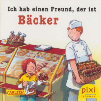 Carlsen Verlag - Ich hab einen Freund – der ist Bäcker
