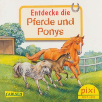 Carlsen Verlag - Entdecke die Pferde und Ponys