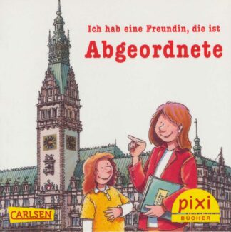 Carlsen Verlag - Ich hab eine Freundin – die ist Abgeordnete - Version 2