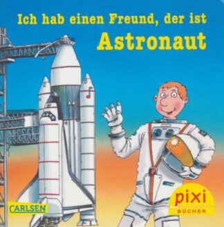 Carlsen Verlag - Ich hab einen Freund – der ist Astronaut