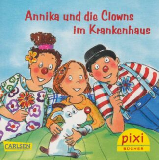 Carlsen Verlag - Annika und die Clowns im Krankenhaus
