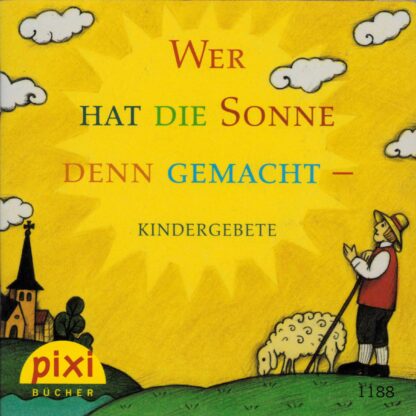 Carlsen Verlag - Wer hat die Sonne denn gemacht – Kindergebete
