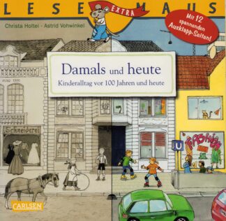 Carlsen Verlag - Damals und heute – Kinderalltag vor 100 Jahren und heute