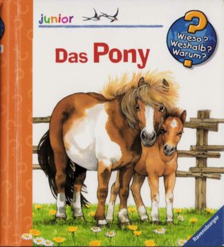 Wieso? Weshalb? Warum? - Das Pony