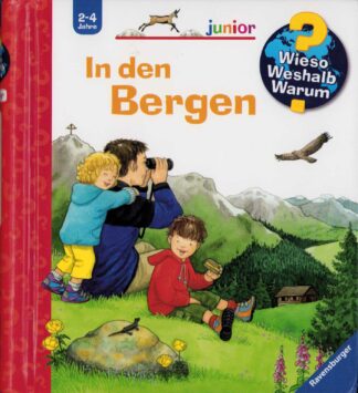 Wieso? Weshalb? Warum? - In den Bergen