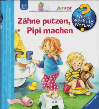 Wieso? Weshalb? Warum? - Zähne putzen, Pipi machen