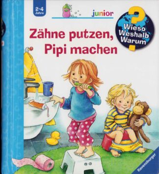 Wieso? Weshalb? Warum? - Zähne putzen, Pipi machen