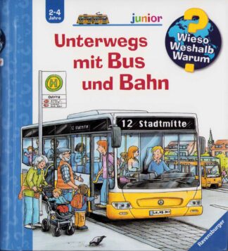 Wieso? Weshalb? Warum? - Unterwegs mit Bus und Bahn