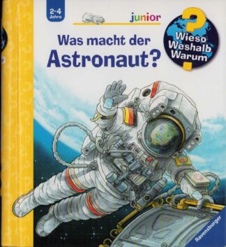 Wieso? Weshalb? Warum? - Was macht der Astronaut?